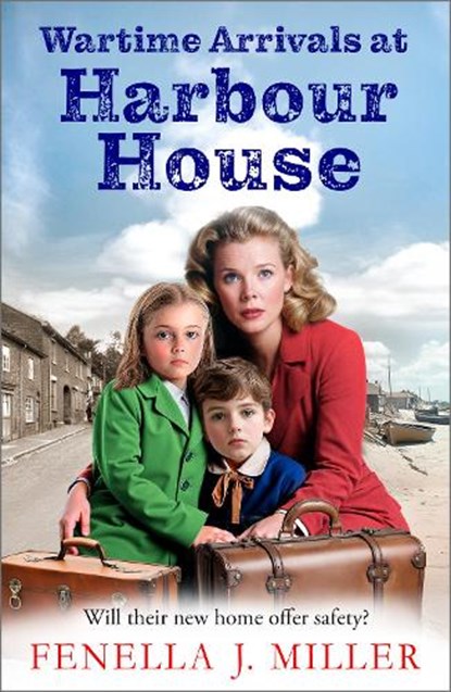 Wartime Arrivals at Harbour House, Fenella J Miller - Paperback - 9781805492917