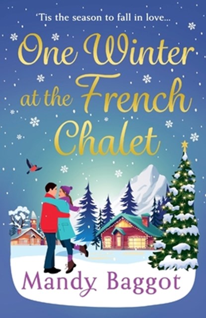 One Winter at the French Chalet, Mandy Baggot - Paperback - 9781805493914