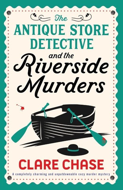 The Antique Store Detective and the Riverside Murders, Clare Chase - Paperback - 9781805502296
