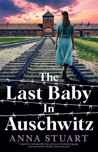 Stuart, A: Last Baby in Auschwitz, Anna Stuart - Paperback - 9781805502814