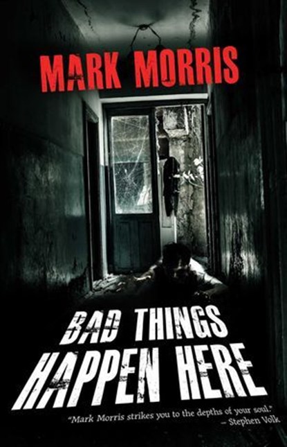 Bad Things Happen Here, Mark Morris - Ebook - 9781805520085