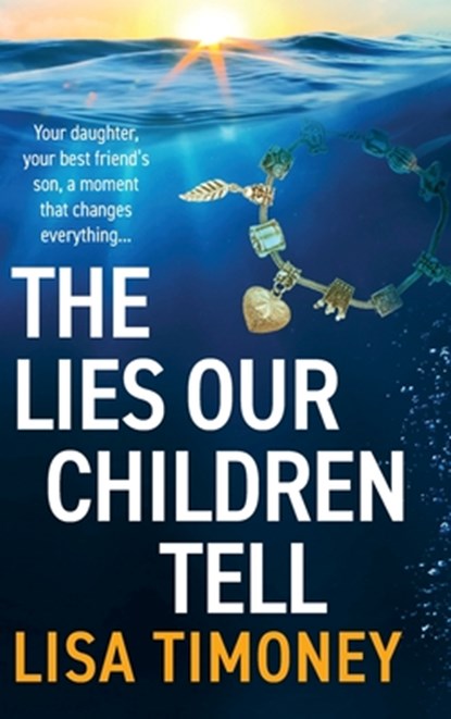 The Lies Our Children Tell, Lisa Timoney - Gebonden - 9781805570523