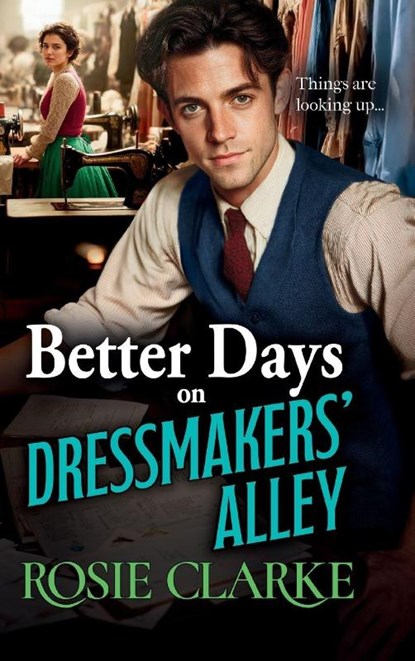 Better Days on Dressmakers' Alley, Rosie Clarke - Gebonden - 9781805575023