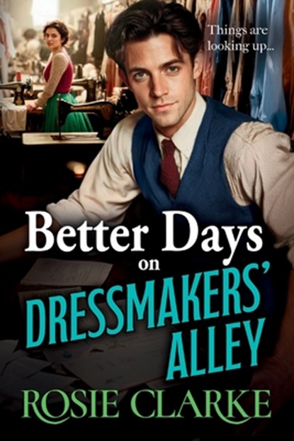 Better Days on Dressmakers' Alley, Rosie Clarke - Paperback - 9781805575030