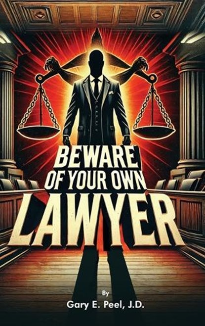 Beware of your own Lawyer, Gary E. Peel - Gebonden - 9781805584056
