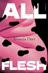 All Flesh - Ananda Devi - 9781805680123