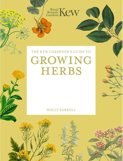 The Kew Gardener's Guide to Growing Herbs, Kew Royal Botanic Gardens ; Holly Farrell - Paperback - 9781805700319