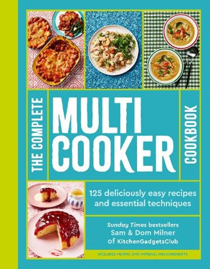 The Complete Multicooker Cookbook, Sam Milner ; Dom Milner - Gebonden - 9781805700456