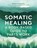 Somatic Healing, Rasika Danielle Lella - Paperback - 9781805700647