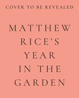A Year in the Garden - Matthew Rice - 9781805701323