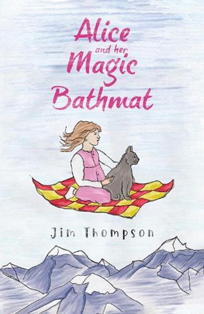 Alice and her Magic Bathmat, Jim Thompson - Paperback - 9781805711421
