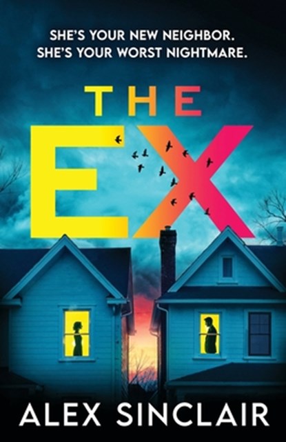 The Ex: A heart-racing psychological thriller packed with twists, Alex Sinclair - Paperback - 9781805730927