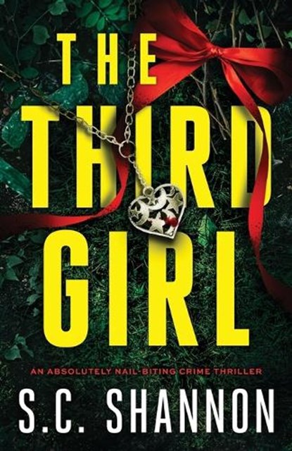 The Third Girl: An absolutely nail-biting crime thriller, S. C. Shannon - Paperback - 9781805731245