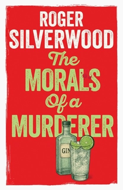 The Morals of a Murderer, Roger Silverwood - Paperback - 9781805731825