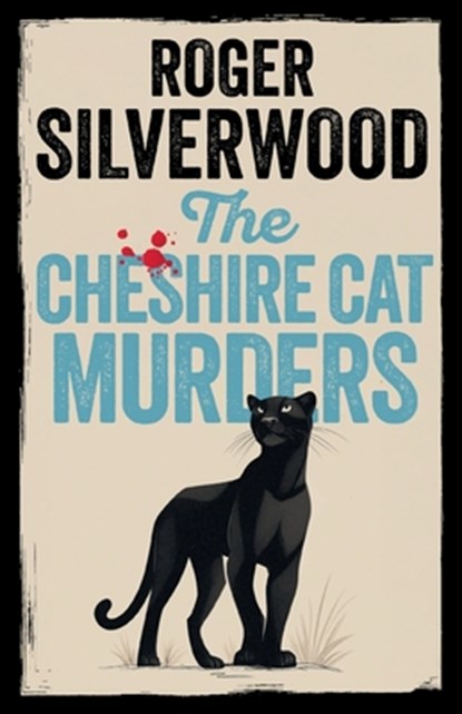 The Cheshire Cat Murders, Roger Silverwood - Paperback - 9781805731962