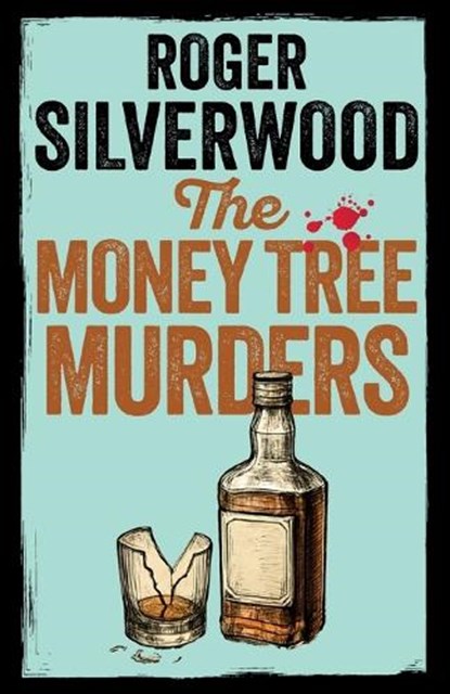 The Money Tree Murders, Roger Silverwood - Paperback - 9781805732006