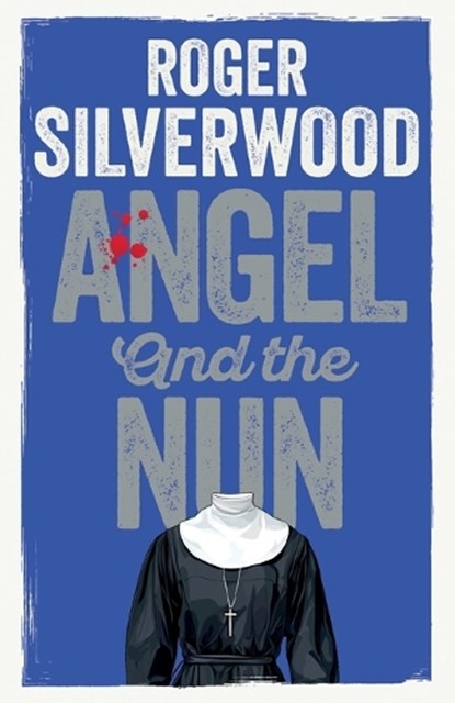 Angel and the Nun, Roger Silverwood - Paperback - 9781805732075