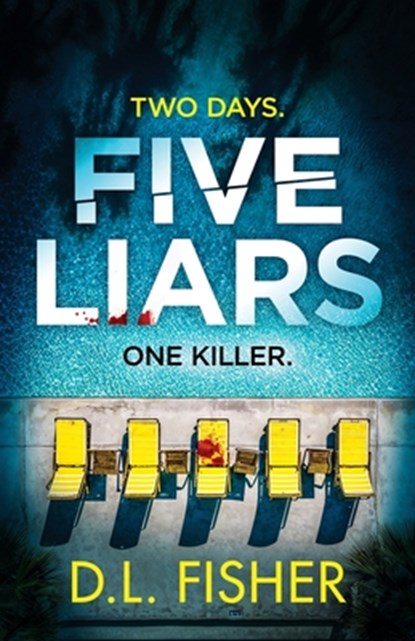 Five Liars: An utterly addictive psychological thriller with a mind-blowing twist, D. L. Fisher - Paperback - 9781805733782