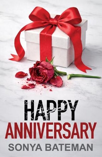 Happy Anniversary: An utterly unputdownable psychological thriller with a shocking twist, Sonya Bateman - Paperback - 9781805735083