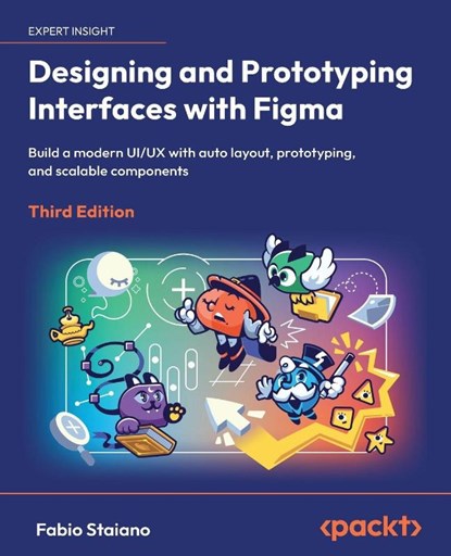 Designing and Prototyping Interfaces with Figma - Third Edition, Fabio Staiano - Paperback - 9781805805892