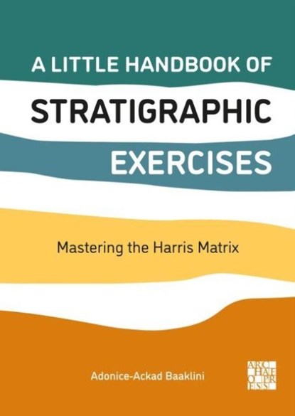A Little Handbook of Stratigraphic Exercises, Adonice-Ackad Baaklini - Paperback - 9781805832270