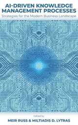 AI-Driven Knowledge Management Processes - Meir (University of Wisconsin-Green Bay Russ ; Miltiades D. (The American College of Greece Lytras - 9781805923923