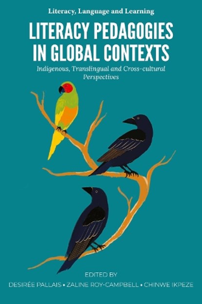Literacy Pedagogies in Global Contexts, Desiree (University of Texas at Austin Pallais ; Zaline (Syracuse University Roy-Campbell ; Chinwe (St. John Fisher University Ikpeze - Paperback - 9781805927662