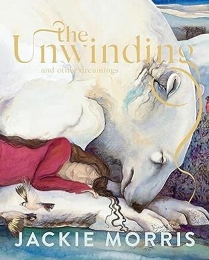 The Unwinding, Jackie Morris - Gebonden - 9781805951124