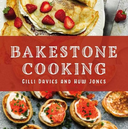Bakestone Cooking, Gilli Davies ; Huw Jones - Gebonden - 9781805951742