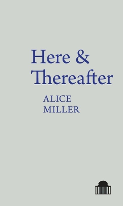 Here & Thereafter, Alice Miller - Paperback - 9781805966166