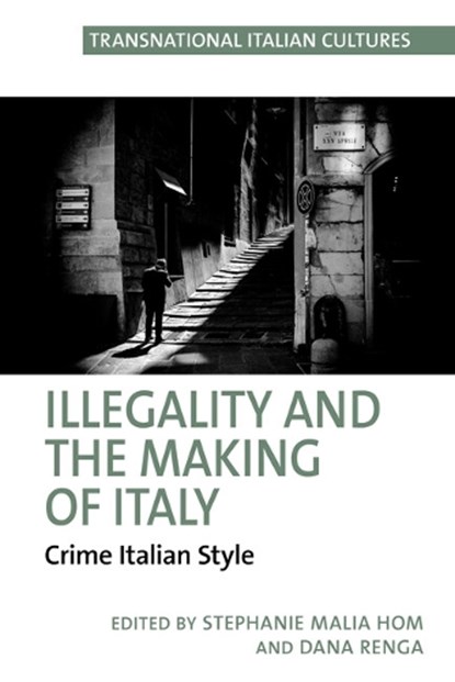 Illegality and the Making of Italy, Stephanie Malia Hom ; Dana Renga - Gebonden - 9781805966395
