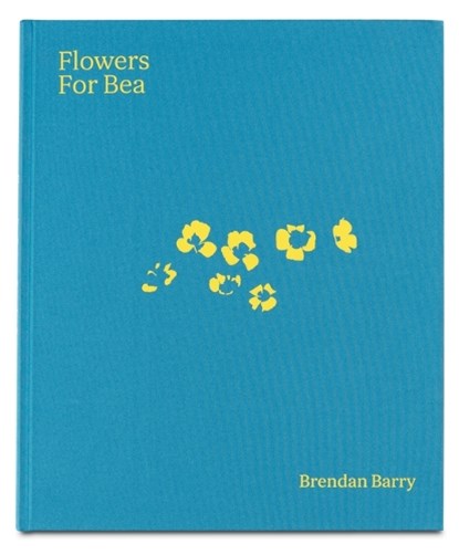 Flowers for Bea, Brendan Barry - Gebonden - 9781805980070
