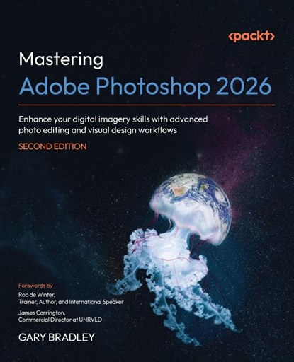 Mastering Adobe Photoshop 2026 - Second Edition, Gary Bradley - Paperback - 9781806021710