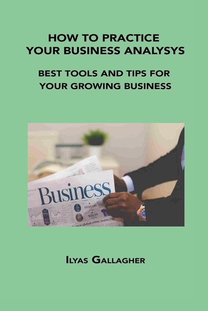 How to Practice Your Business Analysys, Ilyas Gallagher - Paperback - 9781806034390