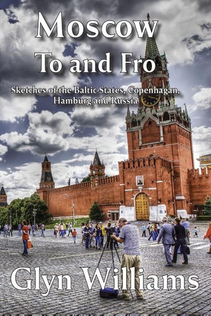 Moscow To and Fro, Glyn Williams - Paperback - 9781806054718