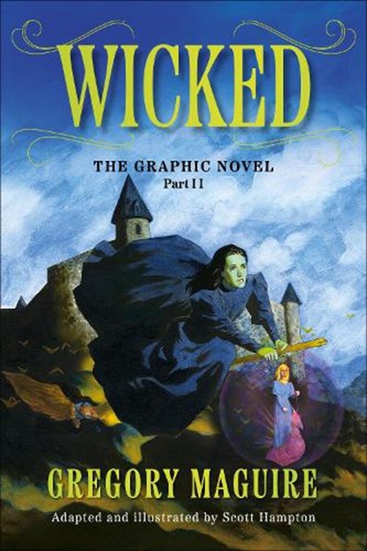 Wicked: The Graphic Novel Part 2, Gregory Maguire - Paperback - 9781806180561