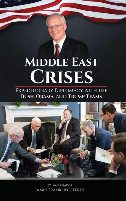 Middle East Crises, James Franklin Jeffrey - Gebonden - 9781806231942