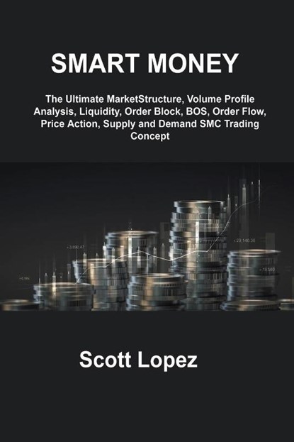 SMART MONEY CONCEPT, Scott Lopez - Paperback - 9781806253326