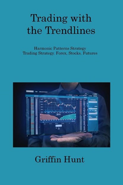 Trading with the Trendlines, Griffin Hunt - Paperback - 9781806253708