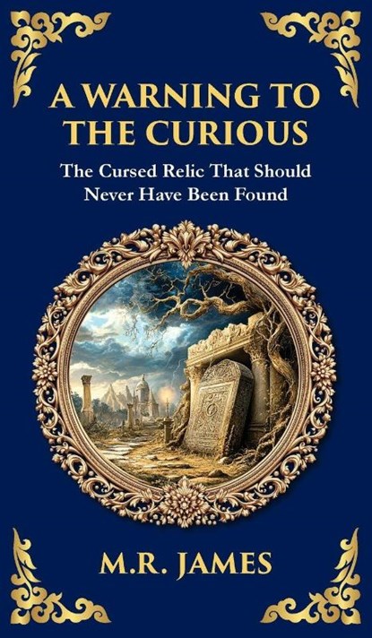 A Warning to the Curious, M R James - Gebonden - 9781806291229