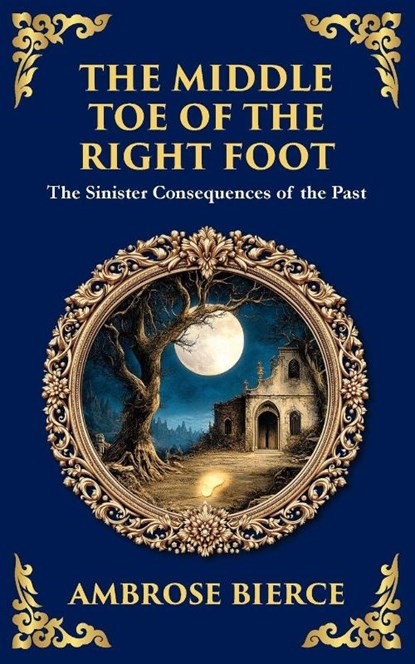 The Middle Toe of the Right Foot, Ambrose Bierce - Paperback - 9781806291878