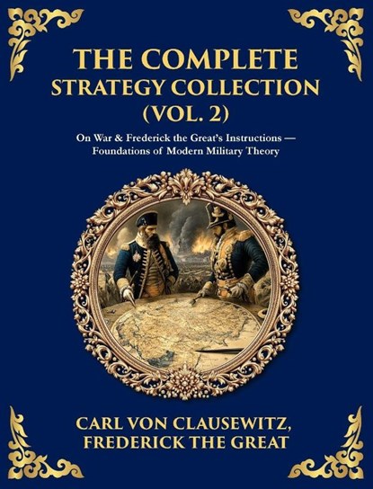 The Complete Strategy & War Collection (Vol. 2), Carl Von Clausewitz ; Napoleon Bonaparte - Gebonden - 9781806294220
