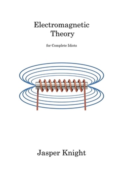 Electromagnetic Theory, Jasper Knight - Paperback - 9781806311675