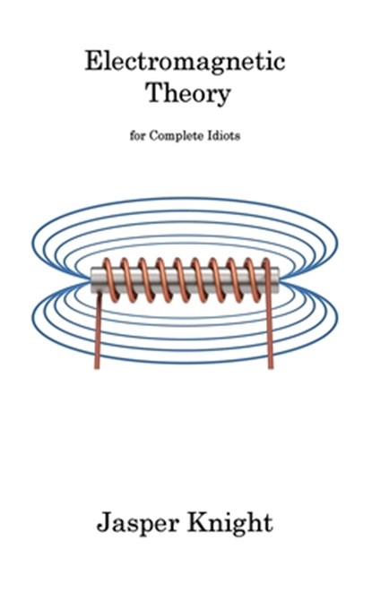 Electromagnetic Theory, Jasper Knight - Gebonden - 9781806311682