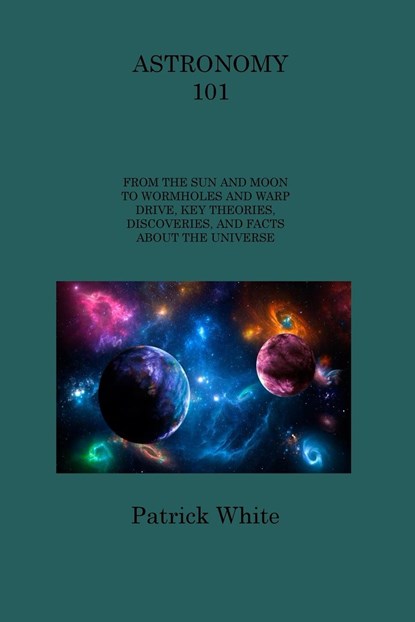 ASTRONOMY 101, Patrick White - Paperback - 9781806313938
