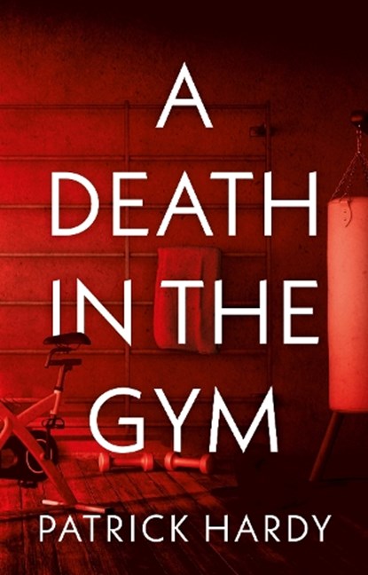 A Death in the Gym, Patrick Hardy - Paperback - 9781806341290