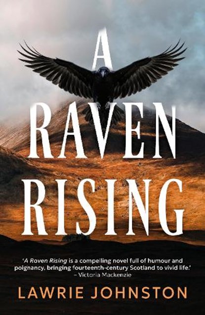 A Raven Rising, Lawrie Johnston - Paperback - 9781806341986