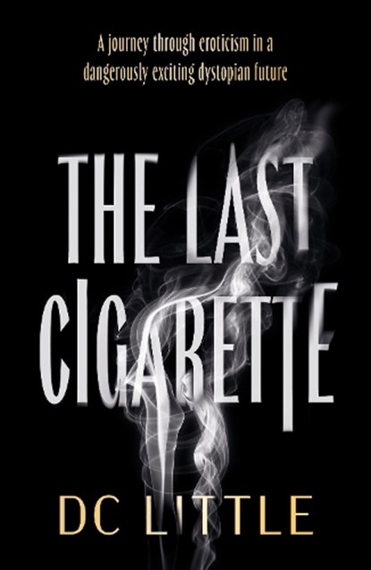 The Last Cigarette, DC Little - Paperback - 9781806342006