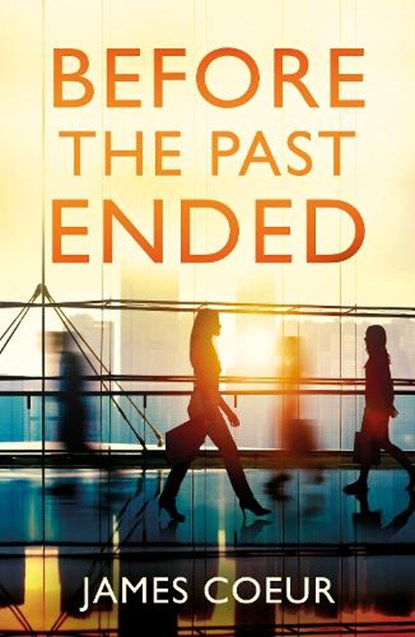 Before the Past Ended, James Coeur - Paperback - 9781806342389