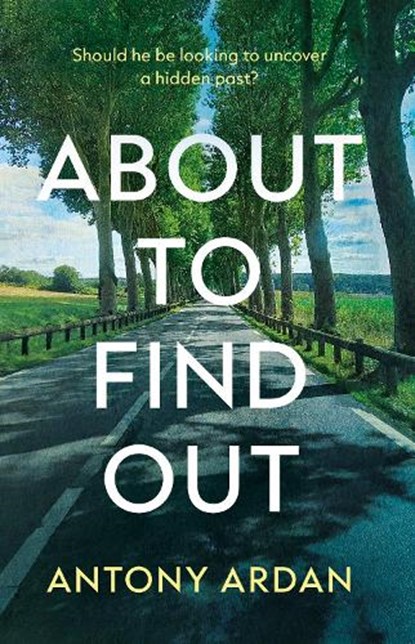 About to Find Out, Antony Ardan - Paperback - 9781806344291